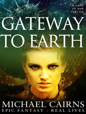 cover image of Gateway to Earth (A Game of War Part Six)